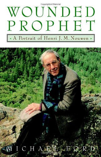 Wounded Prophet: a Portrait of Henri J.m. Nouwen - Michael Ford - Books - Image - 9780385493734 - February 19, 2002