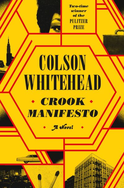 Crook Manifesto: A Novel - Colson Whitehead - Kirjat - Knopf Doubleday Publishing Group - 9780385547734 - tiistai 18. heinäkuuta 2023