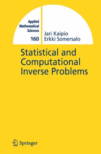 Cover for Jari Kaipio · Statistical and Computational Inverse Problems - Applied Mathematical Sciences (Hardcover Book) [2005 edition] (2004)