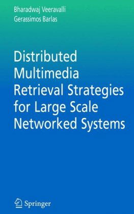 Cover for Bharadwaj Veeravalli · Distributed Multimedia Retrieval Strategies for Large Scale Networked Systems - Multimedia Systems and Applications (Hardcover Book) [2006 edition] (2005)