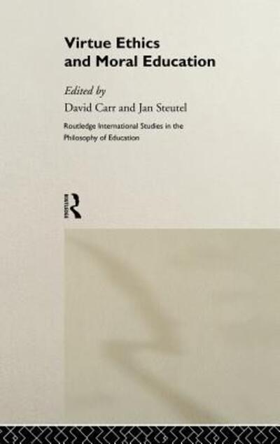 Virtue Ethics and Moral Education - Routledge International Studies in the Philosophy of Education - David Carr - Books - Taylor & Francis Ltd - 9780415170734 - June 10, 1999
