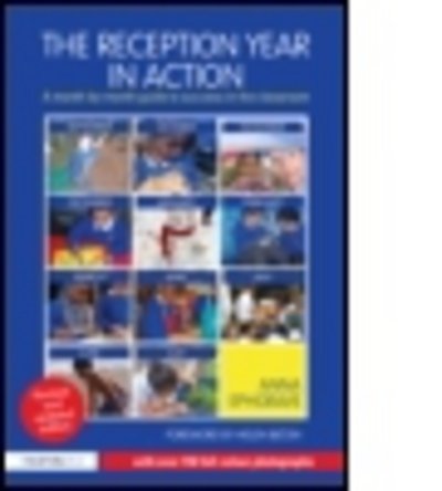 Cover for Ephgrave, Anna (Assistant Head Teacher, Carterhatch Infant School, UK) · The Reception Year in Action, revised and updated edition: A month-by-month guide to success in the classroom (Paperback Book) (2012)