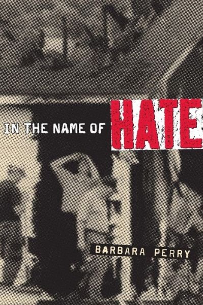 Cover for Barbara Perry · In the Name of Hate: Understanding Hate Crimes (Paperback Book) (2001)