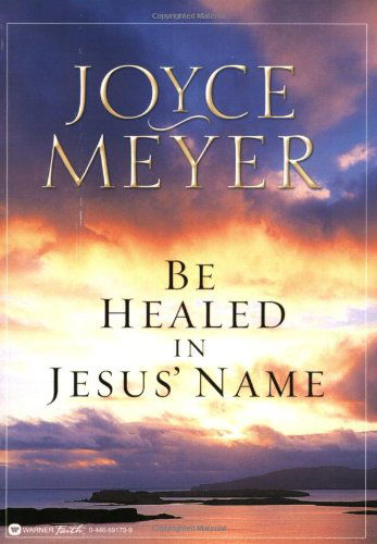 Cover for Joyce Meyer · Be Healed in Jesus' Name (Paperback Book) (2001)