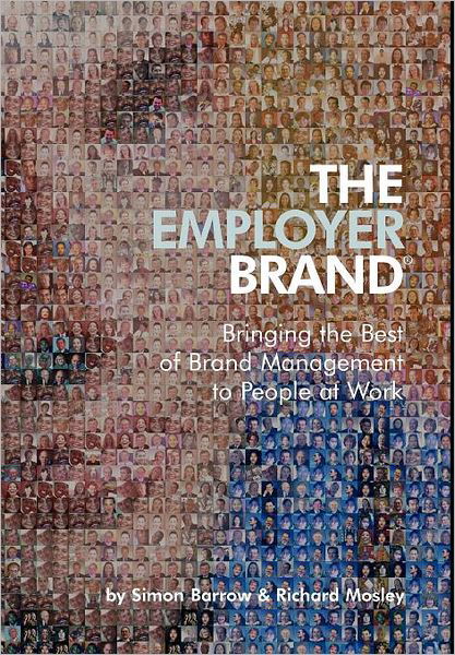 Cover for Barrow, Simon (People in Business, UK) · The Employer Brand: Bringing the Best of Brand Management to People at Work (Hardcover Book) (2005)