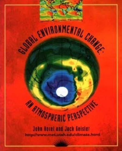 Cover for Horel, John (University of Utah, Salt Lake City, UT) · Global Environmental Change: An Atmospheric Perspective (Paperback Book) (1996)