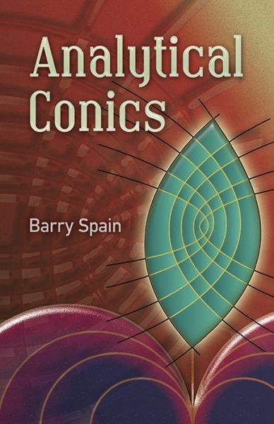 Barry Spain · Analytical Conics - Dover Books on Mathematics (Paperback Book) (2007)