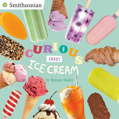 Cover for Bonnie Bader · Curious About Ice Cream - Smithsonian (Paperback Book) (2017)