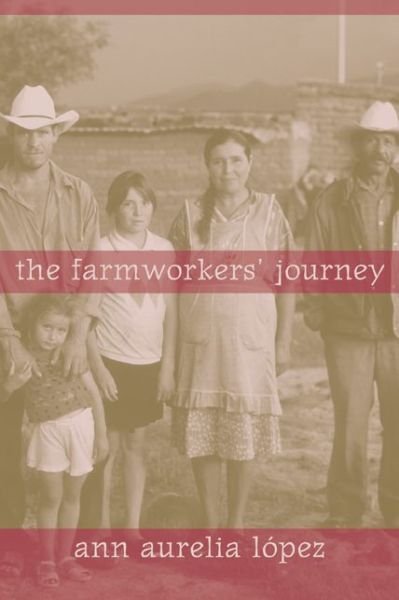 Cover for Ann Aurelia Lopez · The Farmworkers' Journey (Paperback Book) (2007)