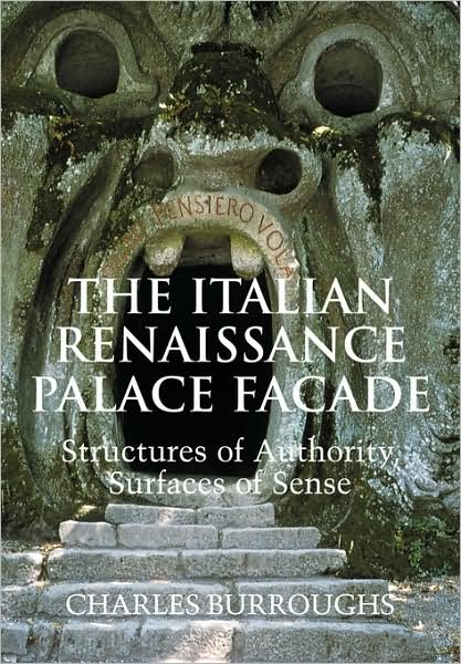 Cover for Burroughs, Charles (State University of New York, Binghamton) · The Italian Renaissance Palace Facade: Structures of Authority, Surfaces of Sense - Res Monographs in Anthropology and Aesthetics (Paperback Book) (2009)