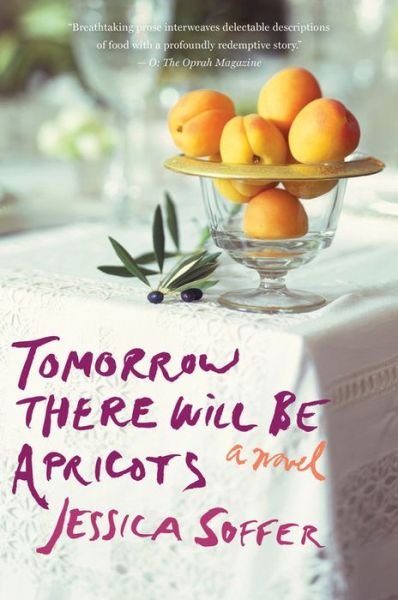 Cover for Soffer Jessica Soffer · Tomorrow There Will Be Apricots (Paperback Book) [Reprint edition] (2014)