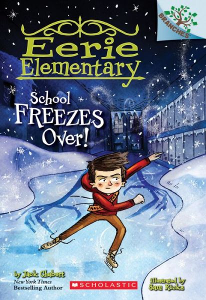 Cover for Jack Chabert · School Freezes Over!: A Branches Book (Eerie Elementary #5): A Branches Book - Eerie Elementary (Paperback Book) (2016)