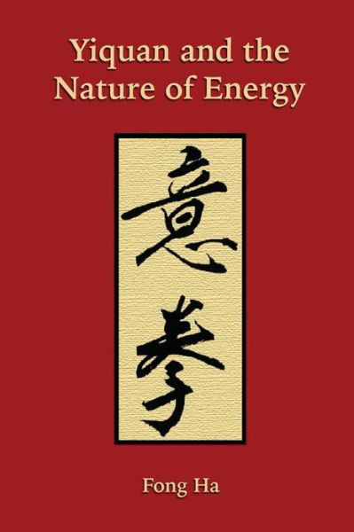 Cover for Fong Ha · Yiquan and the Nature of Energy (Taschenbuch) (2019)