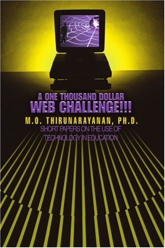 Cover for M. Thirunarayanan · A One Thousand Dollar Web Challenge!!!: Short Papers on the Use of Technology in Education (Paperback Book) (2005)