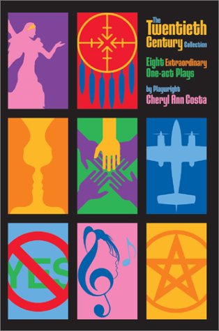 The Twentieth Century Collection: Eight Extraordinary One-act Plays by Playwright - Cheryl Ann Costa - Bücher - Writers Club Press - 9780595654734 - 12. Dezember 2002