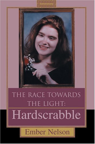 Cover for Ember Nelson · The Race Towards the Light: Hardscrabble (Hardcover bog) (2004)