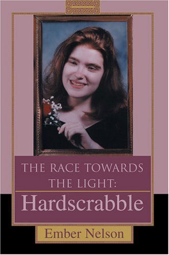 Cover for Ember Nelson · The Race Towards the Light: Hardscrabble (Innbunden bok) (2004)