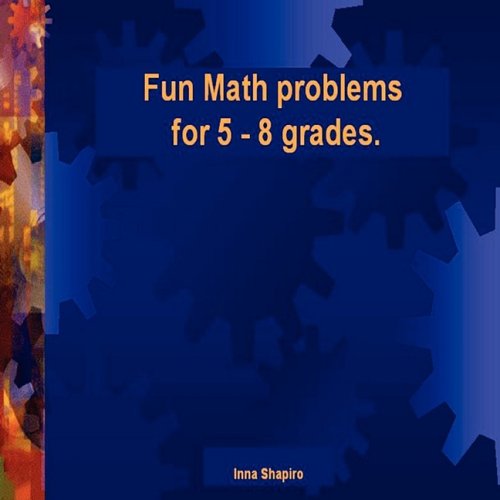 Cover for Inna Shapiro · Fun Math Problems for 5 - 8 Grades (Paperback Book) (2008)