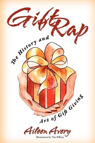 Cover for Aileen Avery · Gift Rap: the History and Art of Gift Giving (Paperback Book) (2009)