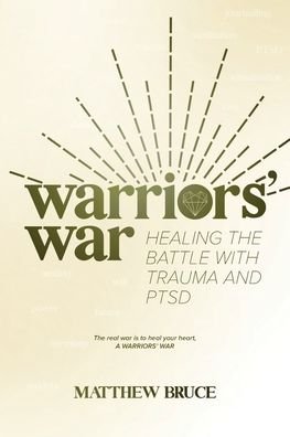 Matthew Bruce · Warriors' War: Healing the Battle With Trauma and PTSD (Paperback Book) (2020)