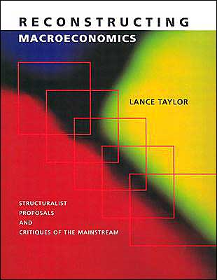 Cover for Lance Taylor · Reconstructing Macroeconomics: Structuralist Proposals and Critiques of the Mainstream (Hardcover Book) (2004)