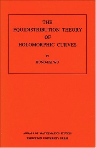 Cover for Hung-his Wu · The Equidistribution Theory of Holomorphic Curves - Annals of Mathematics Studies (Paperback Book) (1970)