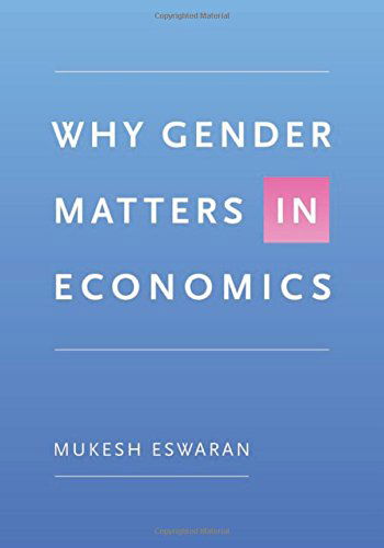 Why Gender Matters in Economics - Mukesh Eswaran - Books - Princeton University Press - 9780691121734 - August 24, 2014