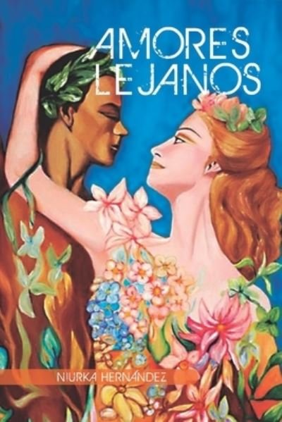 Cover for Niurka Jacqueline Hernández · Amores Lejanos (Pocketbok) (2018)