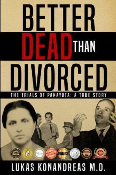 Cover for Lukas Konandreas · Better Dead Than Divorced : The Trials of Panayota (Paperback Book) (2018)