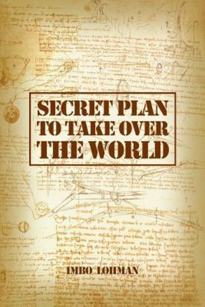 Cover for Imbo Lohman · Secret Plan to Take over the World (Paperback Book) (2015)