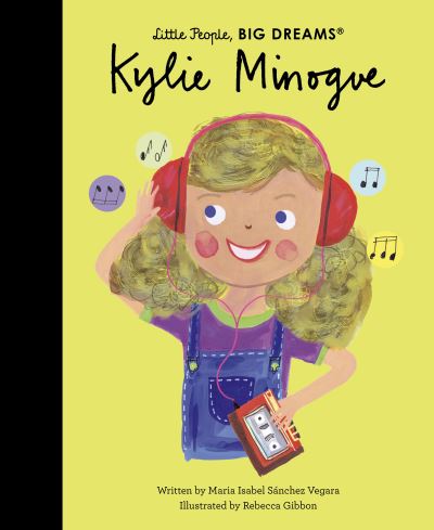 Cover for Maria Isabel Sanchez Vegara · Kylie Minogue - Little People, BIG DREAMS (Innbunden bok) (2024)