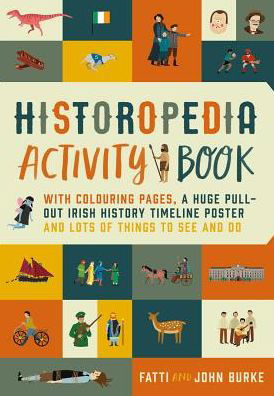 Cover for John Burke · Historopedia Activity Book: With colouring pages, a huge pull-out timeline poster and lots of things to see and do (Pocketbok) (2017)