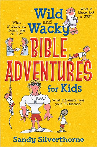 Cover for Sandy Silverthorne · Wild and Wacky Bible Adventures for Kids (Pocketbok) (2014)