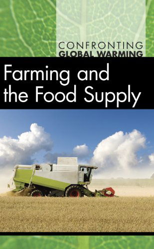 Cover for Debra A. Miller · Farming and the Food Supply (Confronting Global Warming) (Hardcover Book) (2011)