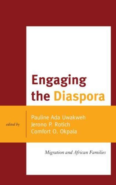 Cover for Pauline Ada Uwakweh · Engaging the Diaspora: Migration and African Families - The Africana Experience and Critical Leadership Studies (Hardcover Book) (2013)