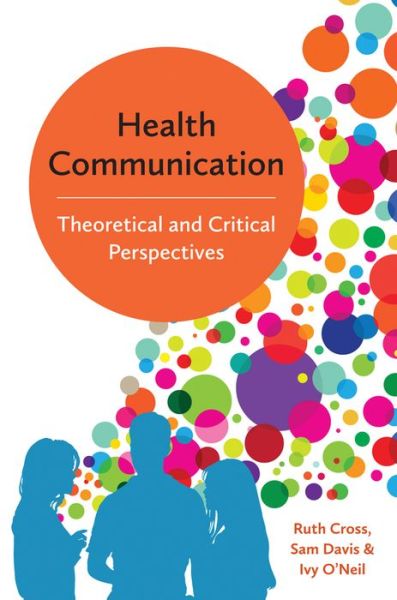 Cover for Cross, Ruth (Leeds Metropolitan University) · Health Communication: Theoretical and Critical Perspectives (Paperback Book) (2017)