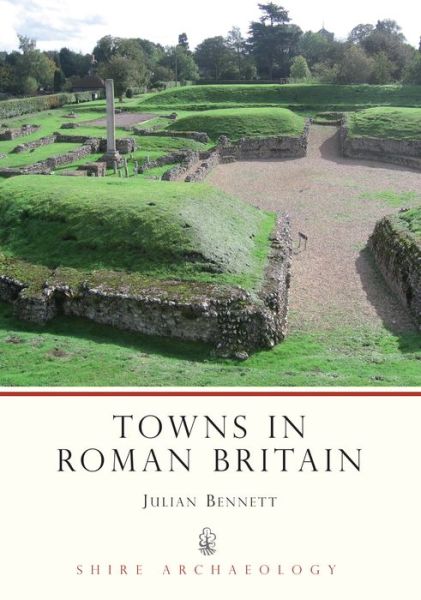 Cover for Julian Bennett · Towns in Roman Britain - Shire archaeology series (Paperback Book) [3 Revised edition] (2001)