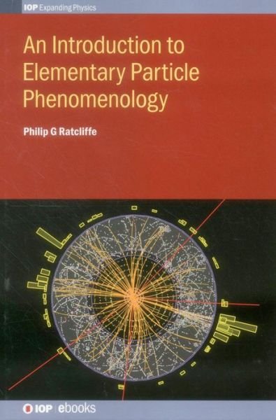 Cover for Ratcliffe, Philip G (University of Insubria, Italy) · An Introduction to Elementary Particle Phenomenology - IOP Expanding Physics (Innbunden bok) (2014)
