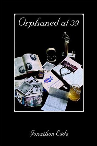 Jonathan Eide · Orphaned at 39 (Hardcover Book) (2002)