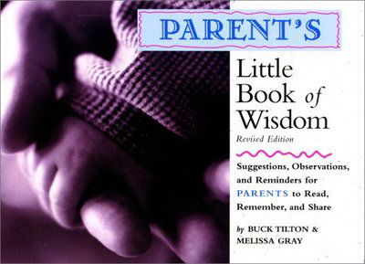 Cover for Buck Tilton · Parent's Little Book of Wisdom - Little book of wisdom (Paperback Book) [2 Revised edition] (2001)