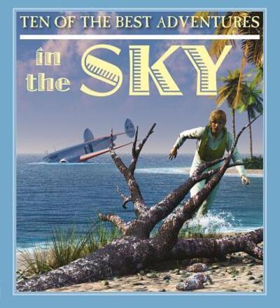 Cover for West, Professor of Latin David (University of Newcastle Upon Tyne) · Ten of the Best Adventures in the Sky - Ten of the Best: Stories of Exploration and Adventure (Paperback Book) (2025)