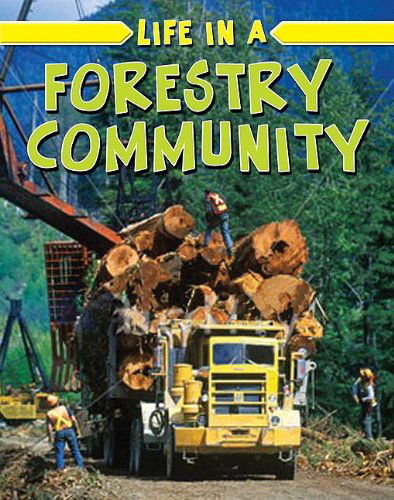 Cover for Lizann Flatt · Life in a Forestry Community (Learn About Rural Life) (Hardcover Book) (2009)