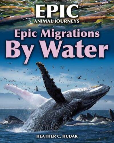 Cover for Heather C. Hudak · Epic Migrations by Water (Paperback Book) (2019)