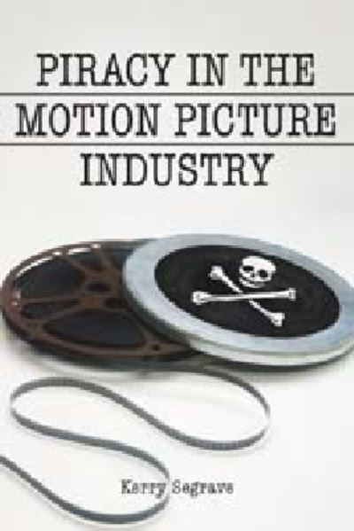 Cover for Kerry Segrave · Piracy in the Motion Picture Industry (Paperback Book) (2003)