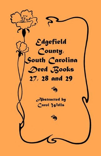 Cover for Carol Wells · Edgefield County, South Carolina: Deed Books 27, 28 and 29 (Pocketbok) (2009)