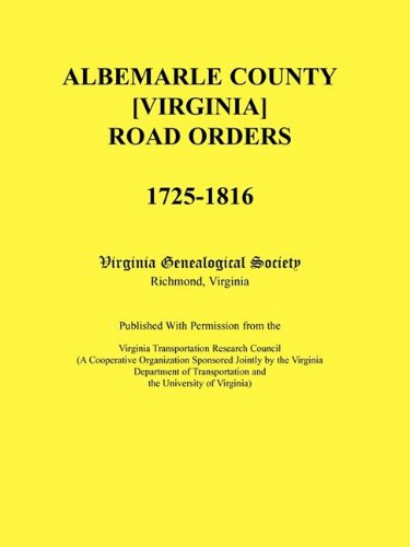 Cover for Virginia Genealogical Society · Albemarle County [virginia] Road Orders, 1725-1816. Published with Permission from the Virginia Transportation Research Council (A Cooperative ... and the University of Virginia) (Paperback Book) (2009)