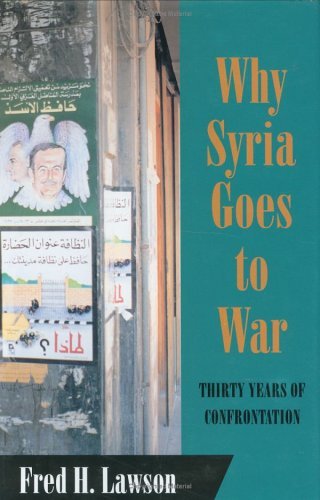 Cover for Fred H. Lawson · Why Syria Goes to War: Thirty Years of Confrontation - Cornell Studies in Political Economy (Gebundenes Buch) (1996)
