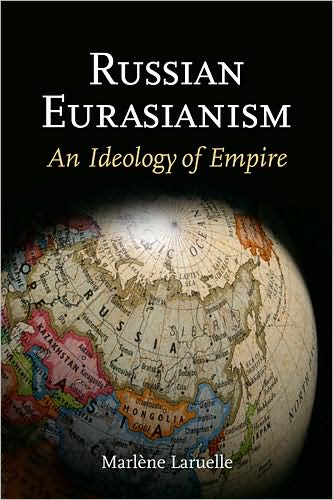 Cover for Dr. Marlene Laruelle · Russian Eurasianism: An Ideology of Empire (Hardcover Book) (2008)