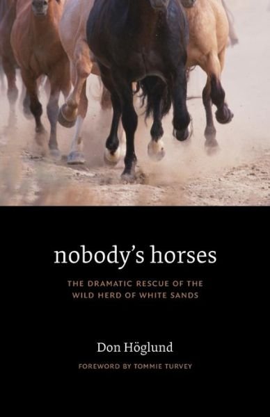 Cover for Don Höglund · Nobody's Horses: the Dramatic Rescue of the Wild Herd of White Sands (Paperback Book) (2008)
