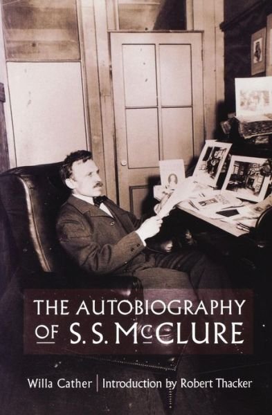 Cover for Willa Cather · The Autobiography of S. S. McClure (Pocketbok) (1997)